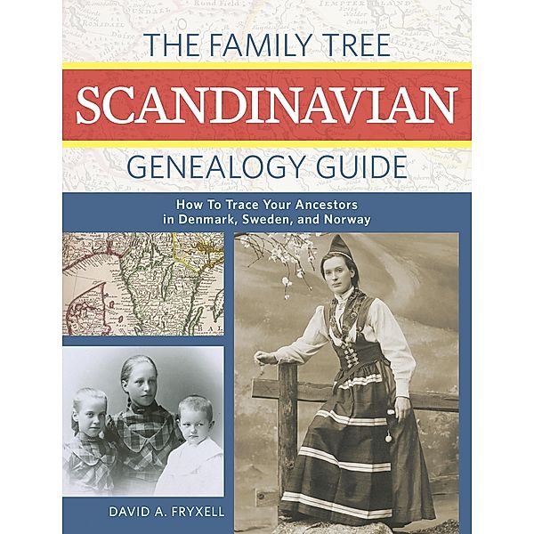 The Family Tree Scandinavian Genealogy Guide, David A. Fryxell