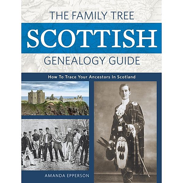 The Family Tree Scottish Genealogy Guide, Amanda Epperson