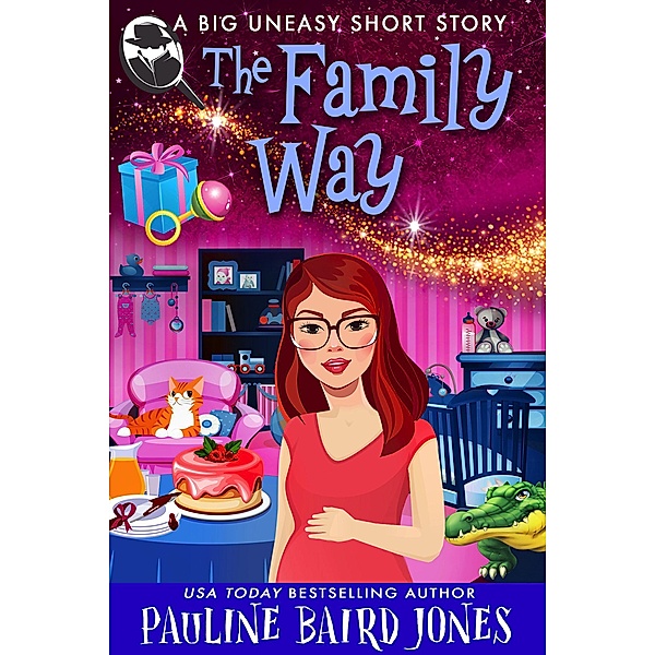 The Family Way: A Big Uneasy Short Story (The Big Uneasy) / The Big Uneasy, Pauline Baird Jones