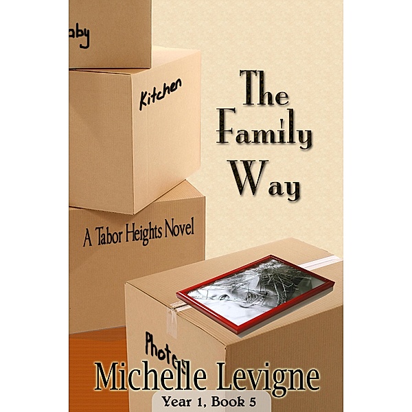 The Family Way (Tabor Heights, Year 1, #5) / Tabor Heights, Year 1, Michelle Levigne