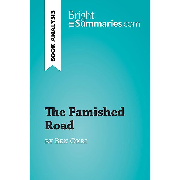 The Famished Road by Ben Okri (Book Analysis), Bright Summaries