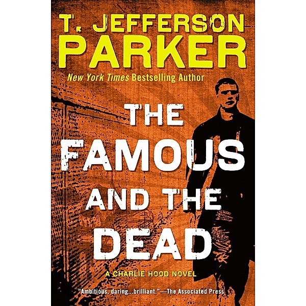 The Famous and the Dead / Charlie Hood Novel Bd.5, T. Jefferson Parker