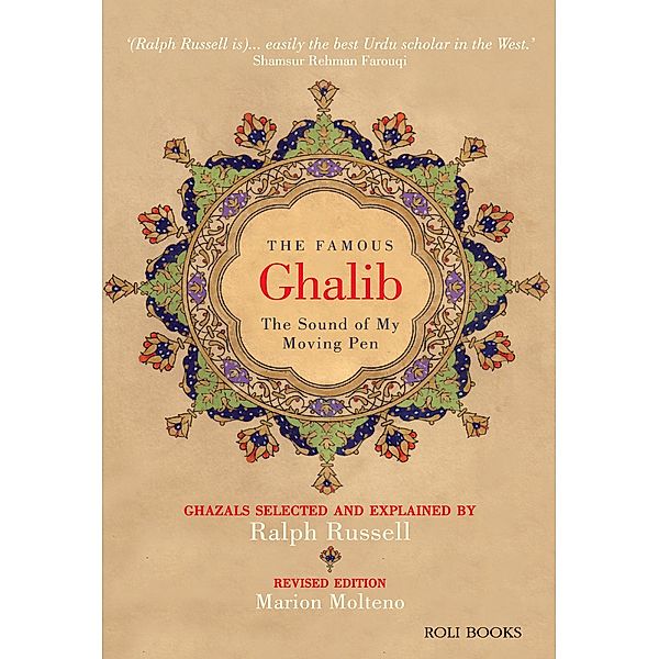 The Famous Ghalib: The Sound of My Moving Pen, Ralph Russel, Marion Molteno