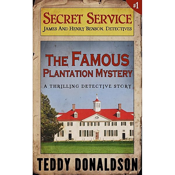 The Famous Plantation Mystery (Detective Thriller Series, #1), Teddy Donaldson