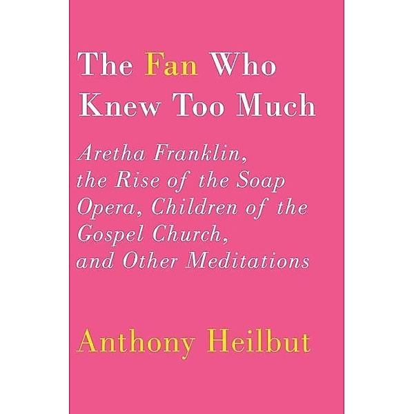 The Fan Who Knew Too Much, Anthony Heilbut