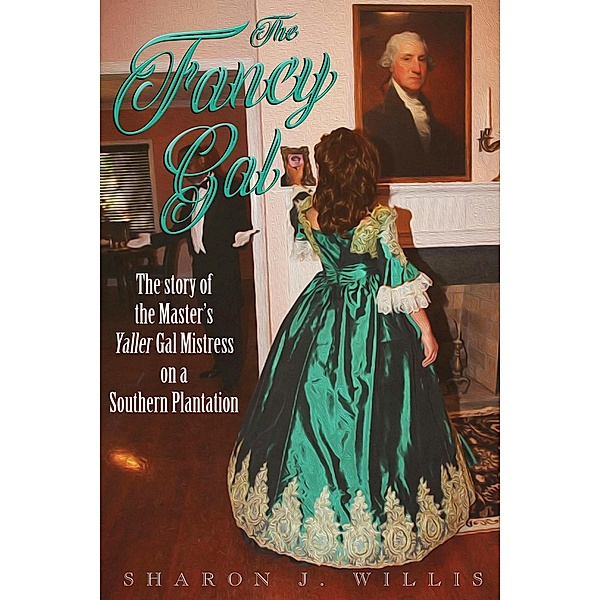 The Fancy Gal (The Fancy Gal Trilogy) / The Fancy Gal Trilogy, Sharon J. Willis