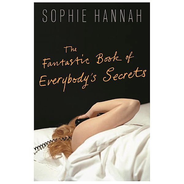 The Fantastic Book of Everybody's Secrets, Sophie Hannah