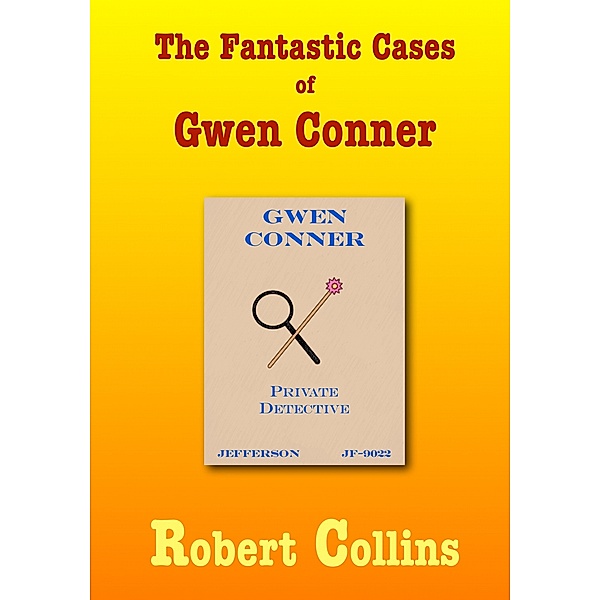 The Fantastic Cases of Gwen Conner, Robert Collins