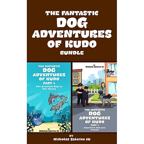 The Fantastic dog adventures Of Kudo / The fantastic dog adventures of Kudo, Nicholas Salerno