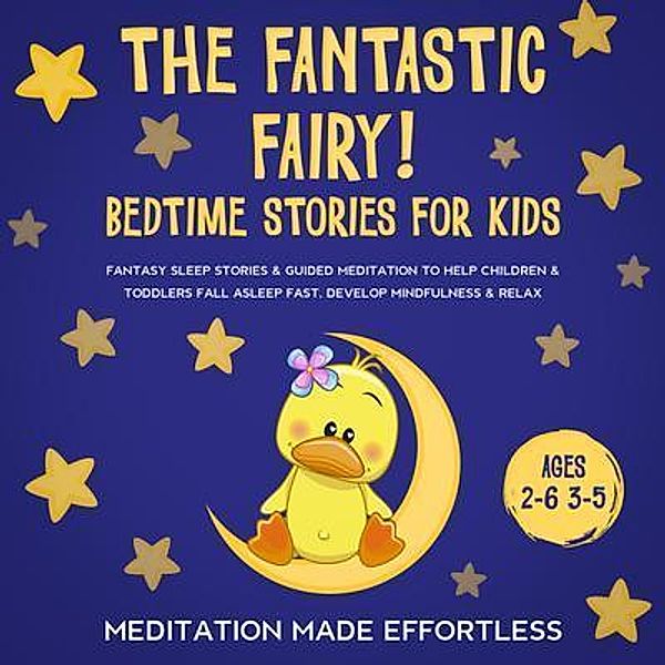 The Fantastic Fairy! Bedtime Stories for Kids / Joseph Knight, Meditation Made Effortless