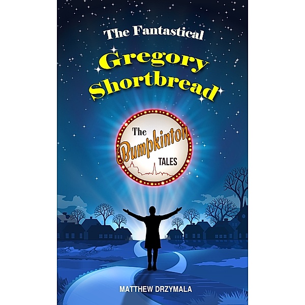 The Fantastical Gregory Shortbread, Matthew Drzymala