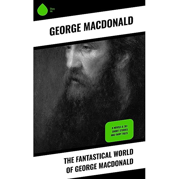 The Fantastical World of George MacDonald, George Macdonald