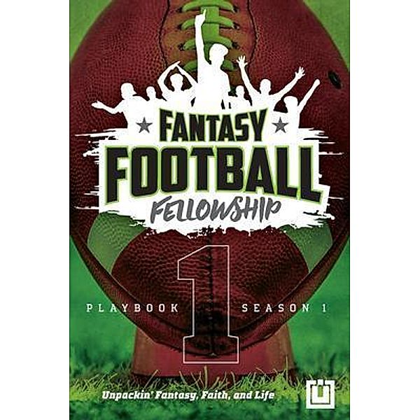 The Fantasy Football Fellowship Playbook (Revised 2021), Bryce T. Johnson