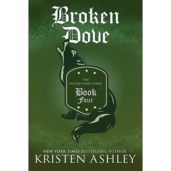 The Fantasyland Series: Broken Dove, Kristen Ashley
