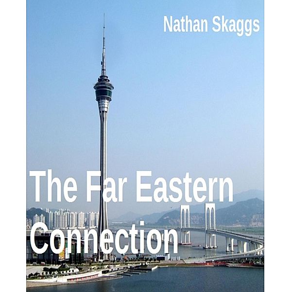 The Far Eastern Connection, Nathan Skaggs