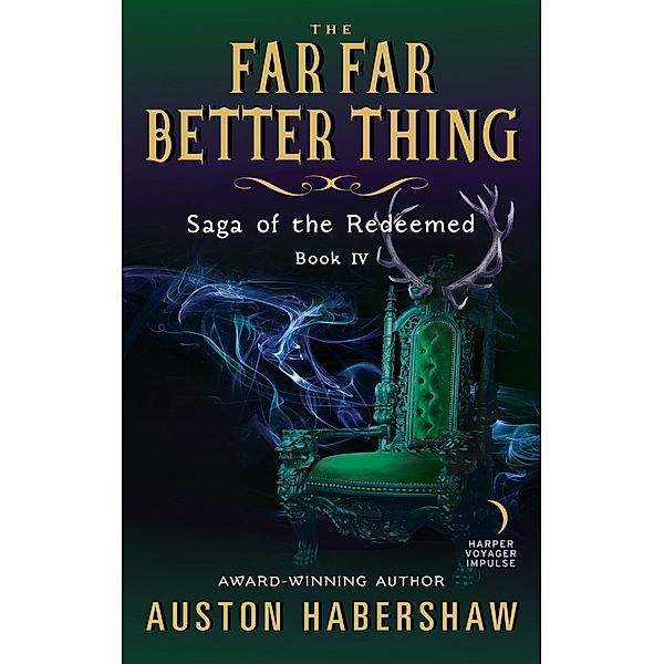 The Far Far Better Thing / Saga of the Redeemed, Auston Habershaw