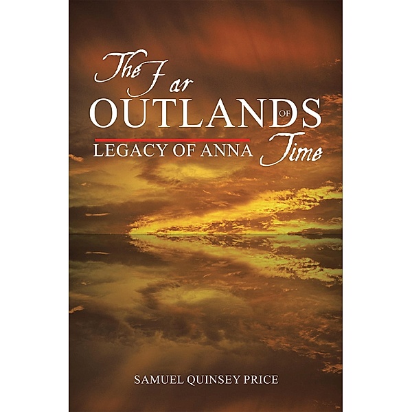 The Far Outlands of Time, Samuel Quinsey Price