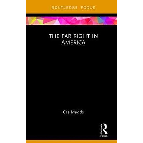 The Far Right in America, Cas Mudde