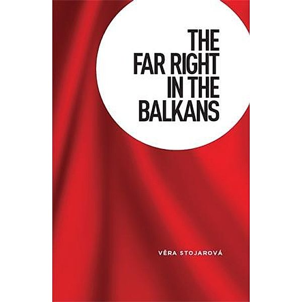 The far right in the Balkans, Vera Stojarova