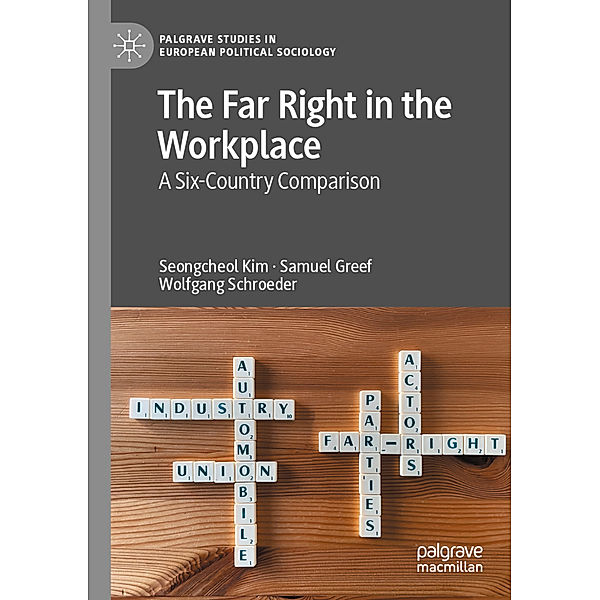 The Far Right in the Workplace, Seongcheol Kim, Samuel Greef, Wolfgang Schroeder
