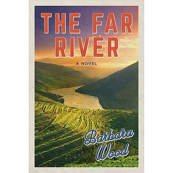 The Far River, Barbara Wood