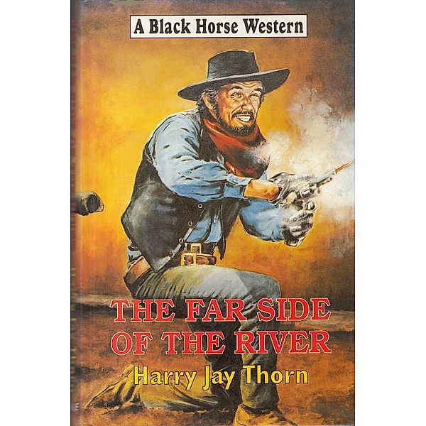 The Far Side of the River / Robert Hale Fiction, Harry Jay Thorn