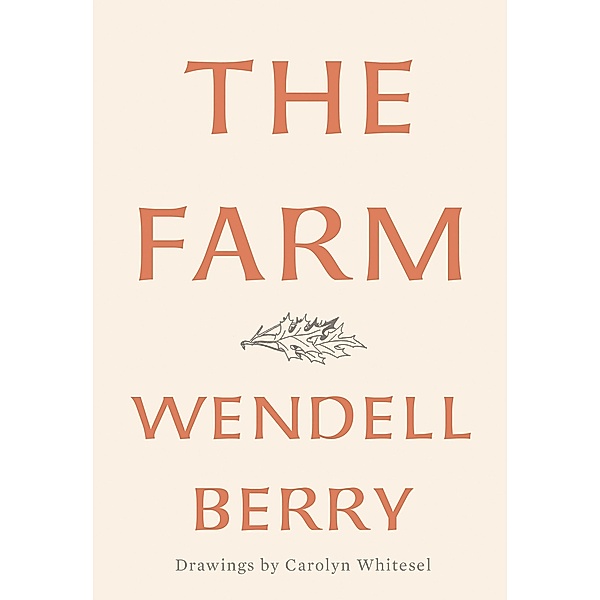 The Farm, Wendell Berry