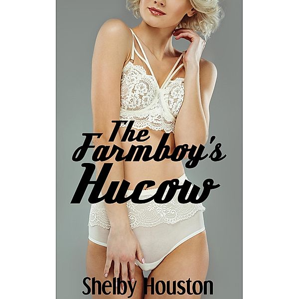 The Farmboy's Hucow, Shelby Houston