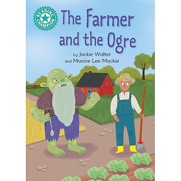 The Farmer and the Ogre / Reading Champion Bd.1076, Jackie Walter