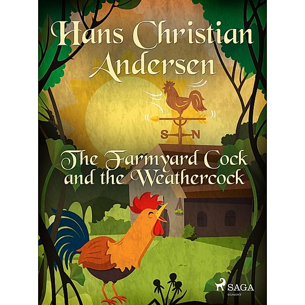 The Farmyard Cock and the Weathercock / Hans Christian Andersen's Stories, H. C. Andersen