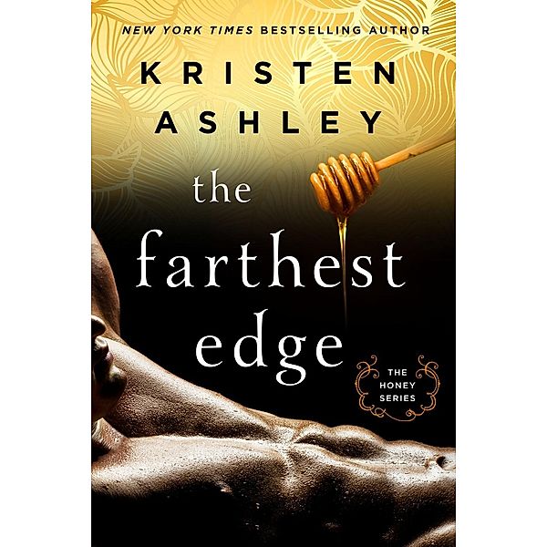 The Farthest Edge / The Honey Series Bd.2, Kristen Ashley