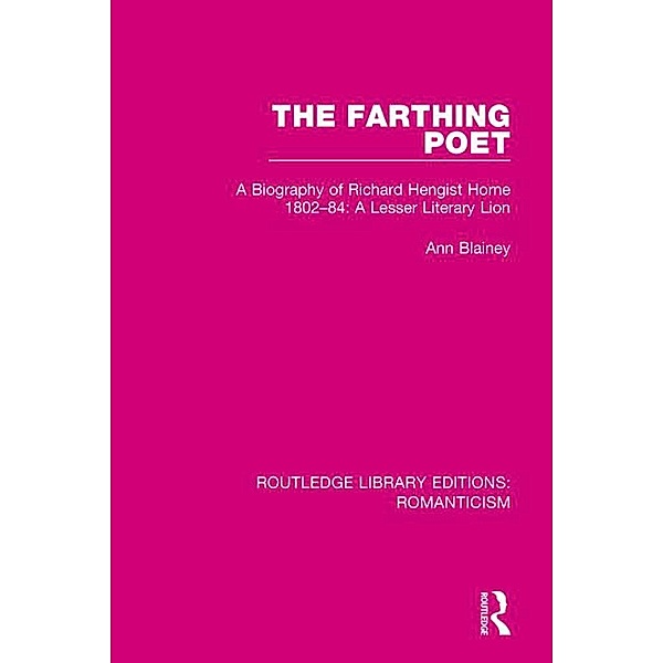 The Farthing Poet / Routledge Library Editions: Romanticism, Ann Blainey