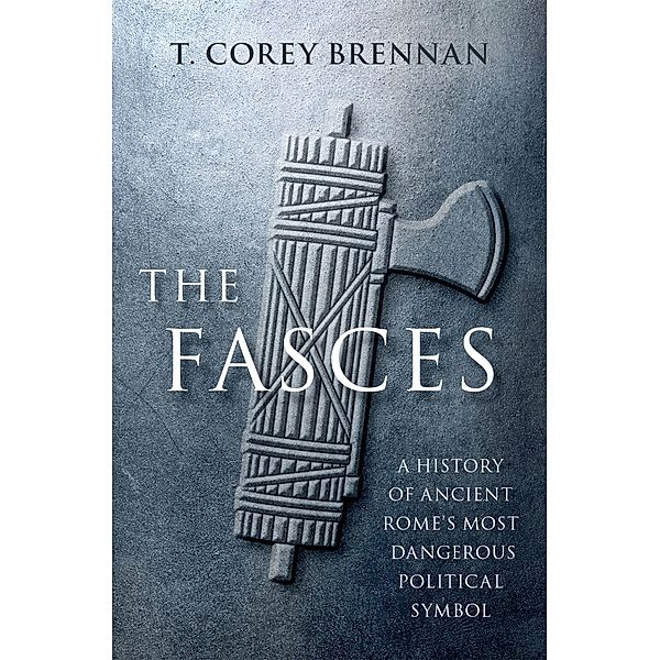 The Fasces, T. Corey Brennan