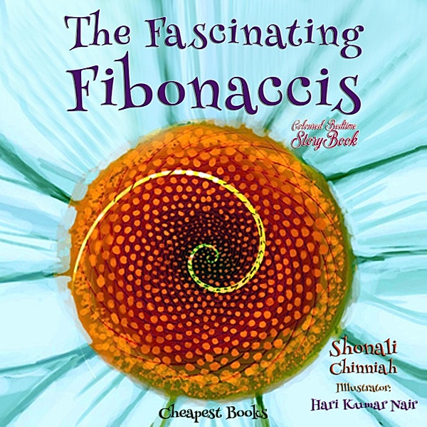 The Fascinating Fibonaccis / Asian Children Literature Bd.21, Shonali Chinniah, Hari Kumar Nair