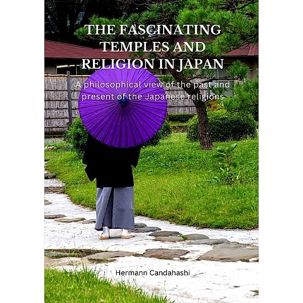 The Fascinating Temples and Religion of Japan, Hermann Candahashi