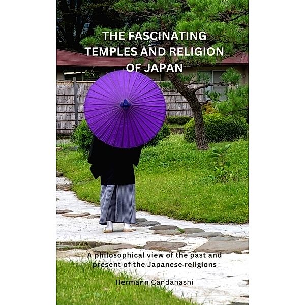 The Fascinating Temples and Religion of Japan, Hermann Candahashi