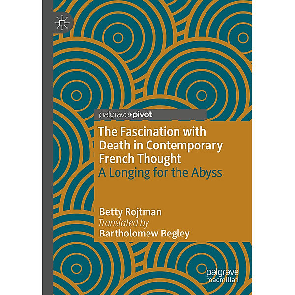 The Fascination with Death in Contemporary French Thought, Betty Rojtman