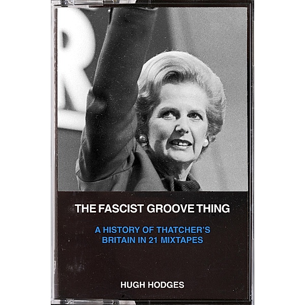 The Fascist Groove Thing / PM Press, Hugh Hodges