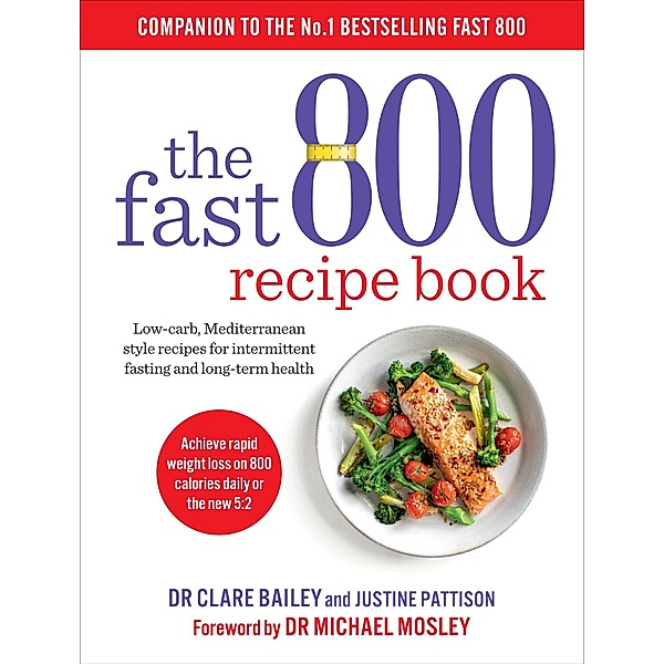 The Fast 800 Recipe Book / The Fast 800 Series, Clare Bailey