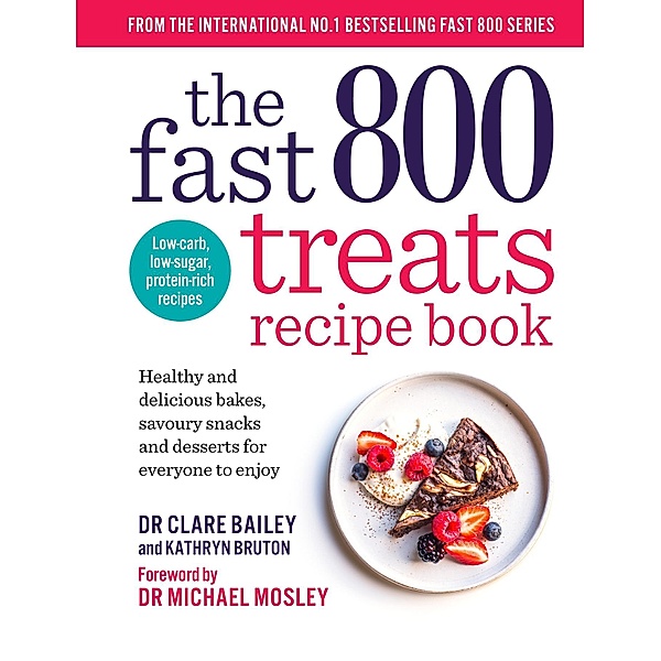 The Fast 800 Treats Recipe Book / The Fast 800 series, Clare Bailey, Kathryn Bruton