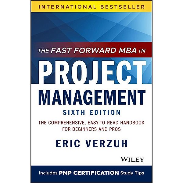 The Fast Forward MBA in Project Management / The Fast Forward MBA Series, Eric Verzuh