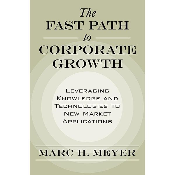 The Fast Path to Corporate Growth, Marc H. Meyer
