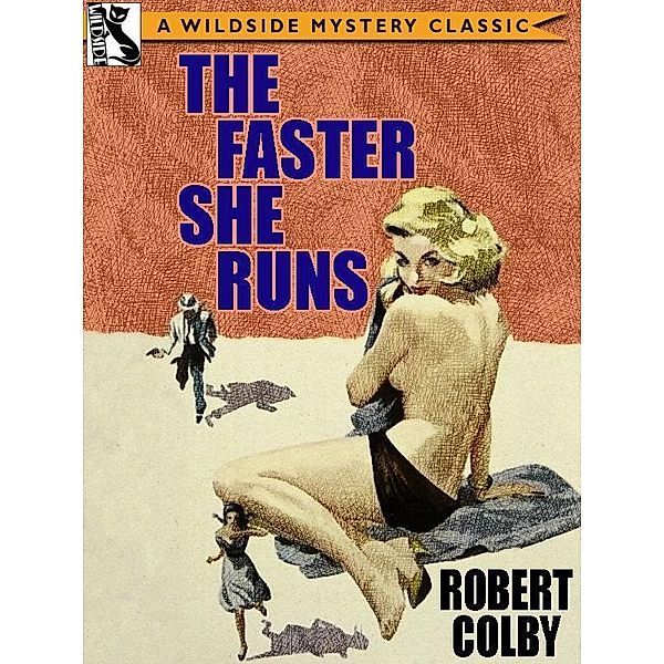 The Faster She Runs / Wildside Press, Robert Colby