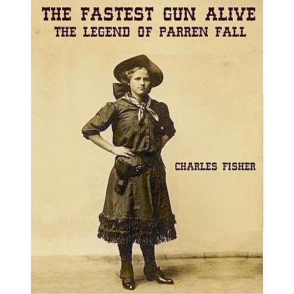 the Fastest Gun Alive (Parren Fall), Charles Fisher