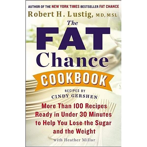 The Fat Chance Cookbook, Robert H. Lustig