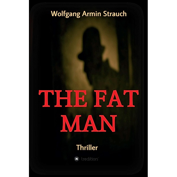 The fat man, Wolfgang Armin Strauch