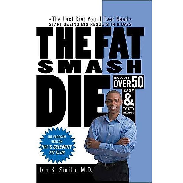 The Fat Smash Diet, Ian K. Smith