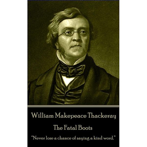 The Fatal Boots, William Makepeace Thackeray