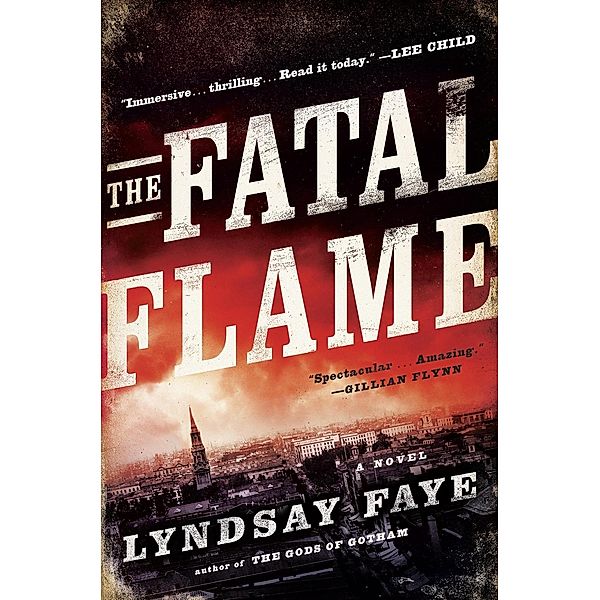 The Fatal Flame / A Timothy Wilde Novel Bd.3, Lyndsay Faye