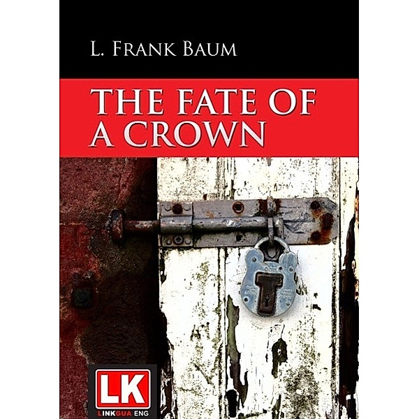 The Fate of a Crown, Layman Frank Baum